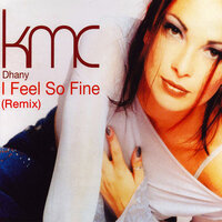 I Feel so Fine - Dhany & KMC & Live Element