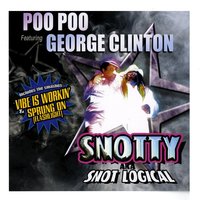 Snot Logical - Poo Poo & George Clinton