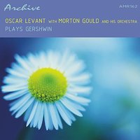 Variations On 'I Got Rhythm' - Oscar Levant & Morton Gould & His Orchestra