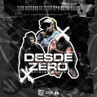 Desde Zero - King Savagge & galee galee & ITHAN NY