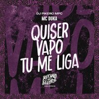 Quiser Vapo Tu Me Liga - Mc Duka & Dj Pikeno MPC