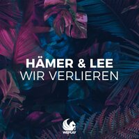 Wir verlieren - Hämer & Lee & Blaikz