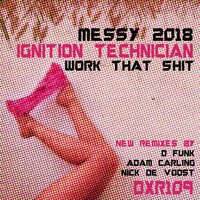 Messy (Work That Shit)  () - Ignition Technician