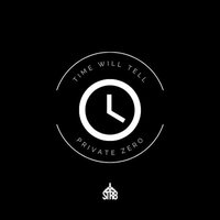 Time will tell - Private Zero