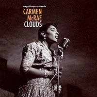 Too Much in Love to Care - Carmen McRae