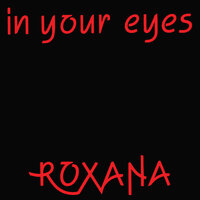 In Your Eyes - Roxana
