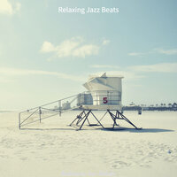 Relaxing Ambience for Summer Holidays - Relaxing Jazz Beats