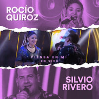 Piensa en Mi (En Vivo) - Rocio Quiroz & Silvio Rivero