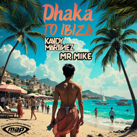 Dhaka to Ibiza - Kandy Martinez & Mr Mike