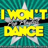 I Won't Dance - Jukebox Heaven