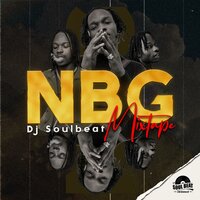 NBG MIXTAPE - Dj Soulbeat & Naira Marley