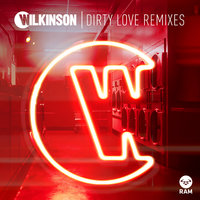 Dirty Love - Wilkinson & Talay Riley & TC