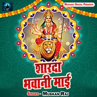 Sharda Bhawani Maai - Muskan Raj
