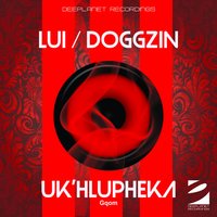 Uk'Hlupheka - LUI & Doggzin