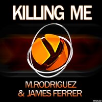 Killing Me - M. Rodríguez & James Ferrer
