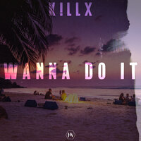 Wanna Do It - K!llx