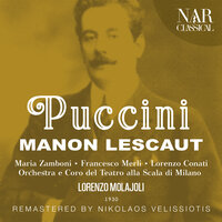Manon Lescaut, IGP 6, Act III: "Manon! - Des Grieux!" (Des Grieux, Manon, Lescaut, Lampionaio) - Orchestra del Teatro alla Scala & Lorenzo Molajoli & Francesco Merli & Maria Zamboni & Lorenzo Conati & Giuseppe Nessi & Джакомо Пуччини