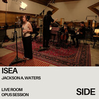 Side - Isea & Jackson A. Waters & Live Room