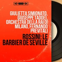 The Barber of Seville, Act II, Scene 10: Recitative. "Don Bartolo, Don Bartolo" (Basilio, Figaro, Almaviva, Rosina) - Fernando Previtali & Giulietta Simionato & Giuseppe Taddei & Orchestra della RAI di Milano & Luigi Infantino & Antonio Cassinelli & Джоаккино Россини