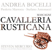 Mascagni: Cavalleria rusticana - "Mamma, quel vino è generoso" - Andrea Bocelli & Elena Belfiore & Orchestra of the Teatro Massimo Bellini, Catania & Steven Mercurio & Пьетро Масканьи