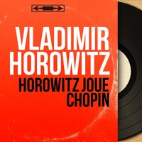 Nocturnes, Op. 55: No. 1 in F Minor - Владимир Горовиц & Фридерик Шопен