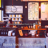 Jazz Quartet Soundtrack for Coffeehouses - Bossa Nova Jazz Ambience