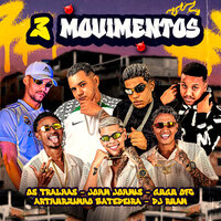 3 Movimentos - Os Tralhas & John Johnis & Gugu Ofc & Arthurzinho Batedeira & Camilla MC
