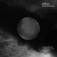 Riddle - OLGA KOUKLAKI & Mikael Delta