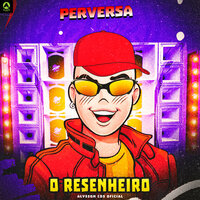 Perversa - O Resenheiro & Alysson CDs Oficial