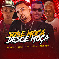 Sobe Moça Desce Moça - Boyugo & Baga Grau & MC GALEGO & Eo Cabuloso