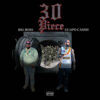 30 Piece - Bigbossbto & Guapo Cashh