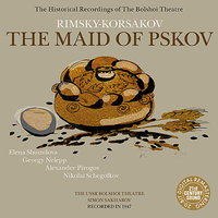 The Maid of Pskov: XI. Act I, Scene II, Speeche of Prince Yurity "Ottsy i bratya..." - Оркестр Большого театра & Хор Большого театра & Simon Sakharov & Nikolai Schegolkov & Alexander Peregudov & Николай Римский-Корсаков
