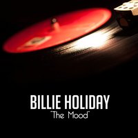 Sentimental & Melancholy - Billie Holiday