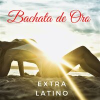 Bachata Rosa - Extra Latino