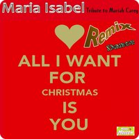 All I Want for Christmas Is You - Maria Isabel