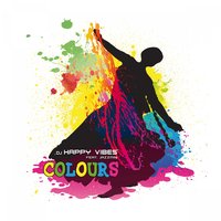 Colours - DJ Happy Vibes & Jazzmin