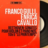 Violin Sonata No. 5 in F Major, Op. 24 "Spring": IV. Rondo. Allegro ma non troppo - Franco Gulli & Ludwig van Beethoven