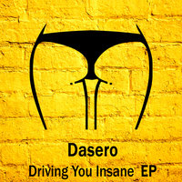 Driving You Insane - Dasero