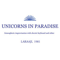Unicorns in Paradise (Side A) - Laraaji
