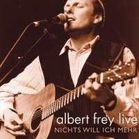 Nichts Will Ich Mehr - Albert Frey