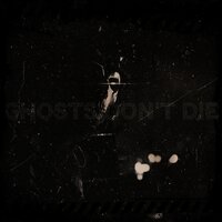 Ghosts Don't Die - Phxnkmane Playa