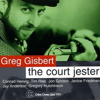 The Court Jester - Greg Gisbert & Conrad Herwig & Tim Ries & Jon Gordon & Janice Friedman & Jay Anderson