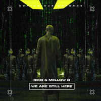 We Are Still Here - Riko & MellowD