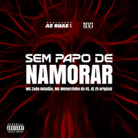 Sem Papo de Namorar - Mc Zudo Boladão & MC MENORZINHO DA VS & DJ ZB Original