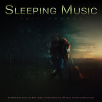Music For Sleep and Sounds Of Rain - Sleeping Music & Deep Sleep & Sleep Playlist