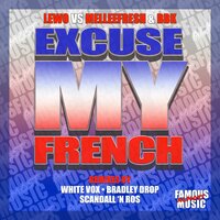 Excuse My French - Bbk & Lewo & Melleefresh & White Vox