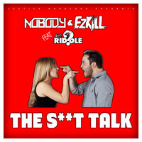 The Shit Talk - Nobody & Ezkill