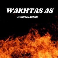 Wakhtas As - Hussain Aseer