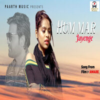 Hum Mar Jayenge - Tarun panchal & Shiva​​ Choudhary