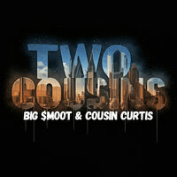 Bounty - Big $moot & Cousin Curtis